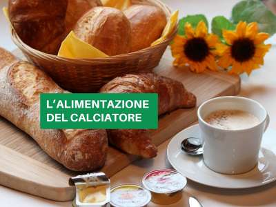 CALCIO: QUAL È LA COLAZIONE IDEALE?