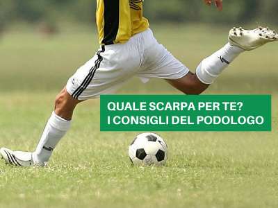 CALCIO: SCEGLIAMO LA SCARPA GIUSTA