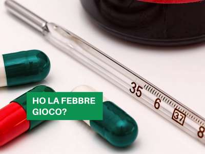 HO LA FEBBRE: GIOCO?